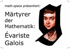Am Mittwoch, dem 18. Mai setzt math.space seine neue Reihe: 
'Märtyrer der Mathematik' fort. - BILD