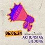 AVISO: Bundesweiter AKTIONSTAG BILDUNG am 6. Juni 2024